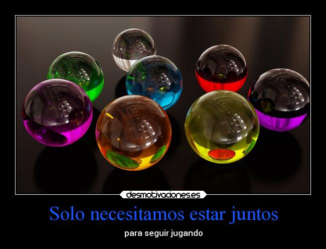 Solo necesitamos estar juntos -