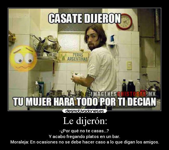 Le dijerón: - 