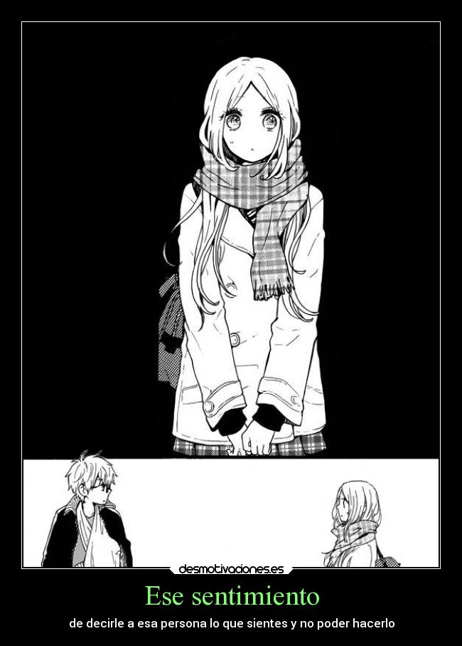 Ese sentimiento - de decirle a esa persona lo que sientes y no poder hacerlo