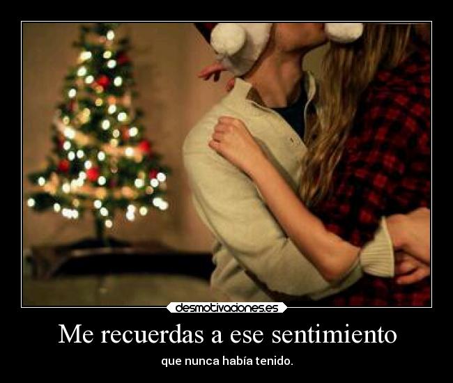 Me recuerdas a ese sentimiento -