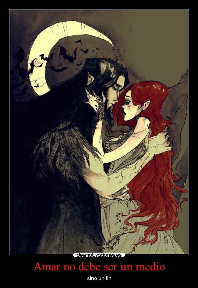Amar no debe ser un medio - sino un fin