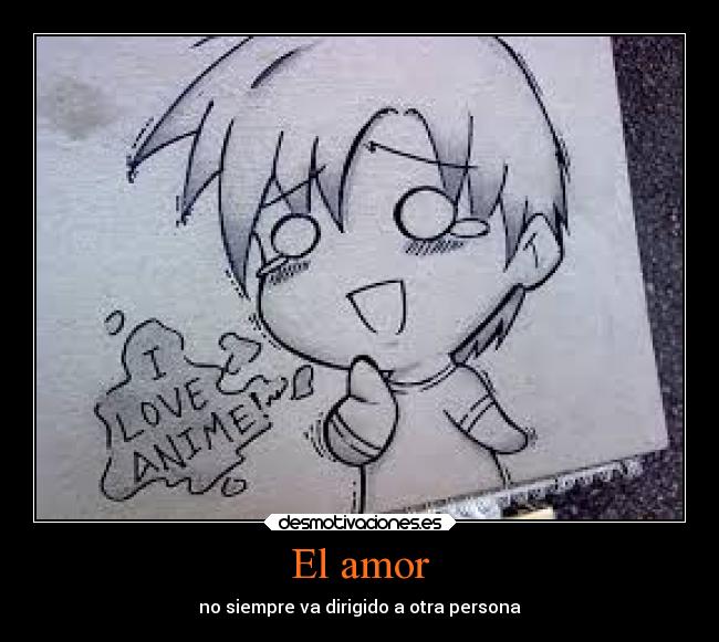 El amor - no siempre va dirigido a otra persona