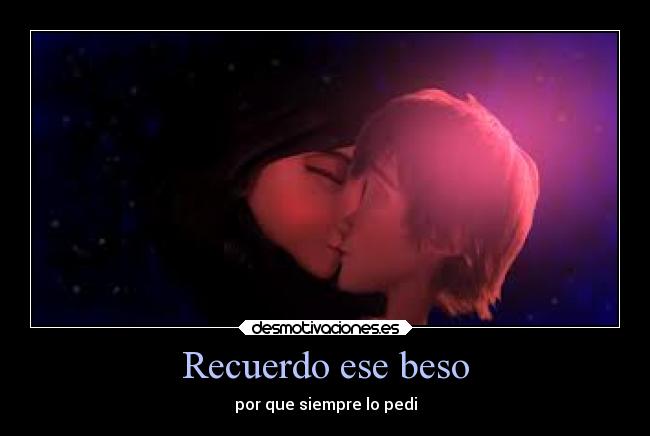 Recuerdo ese beso - por que siempre lo pedi