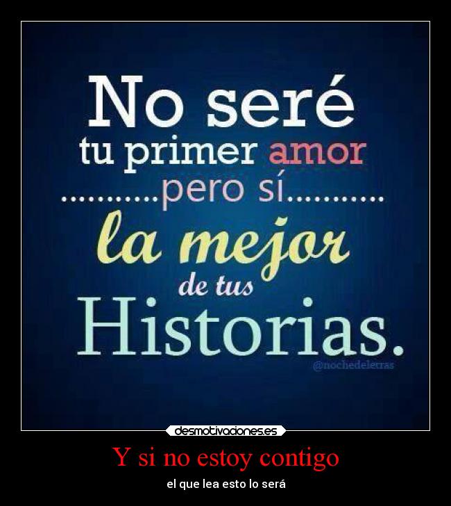 Y si no estoy contigo - el que lea esto lo será