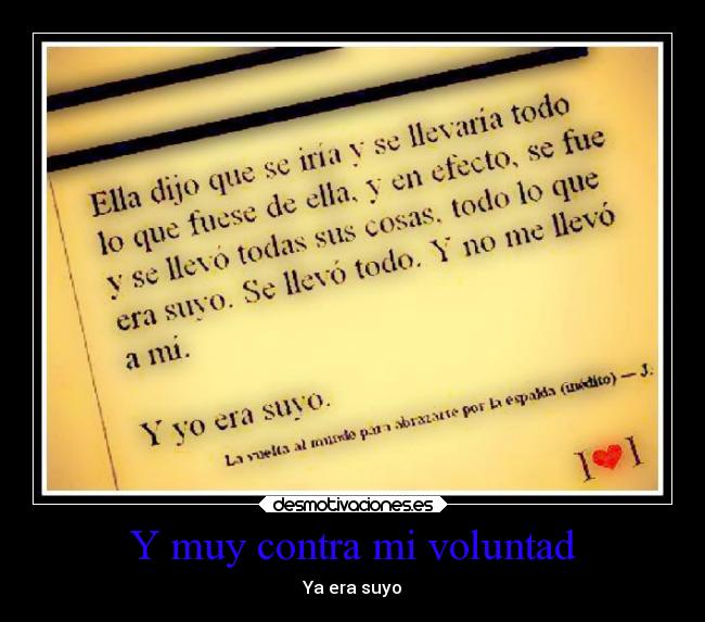 Y muy contra mi voluntad - Ya era suyo