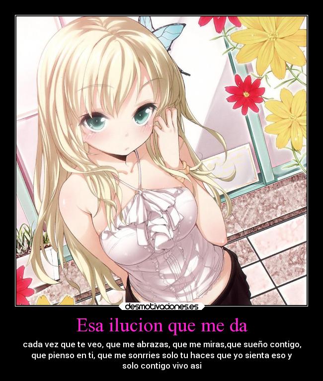 Esa ilucion que me da -