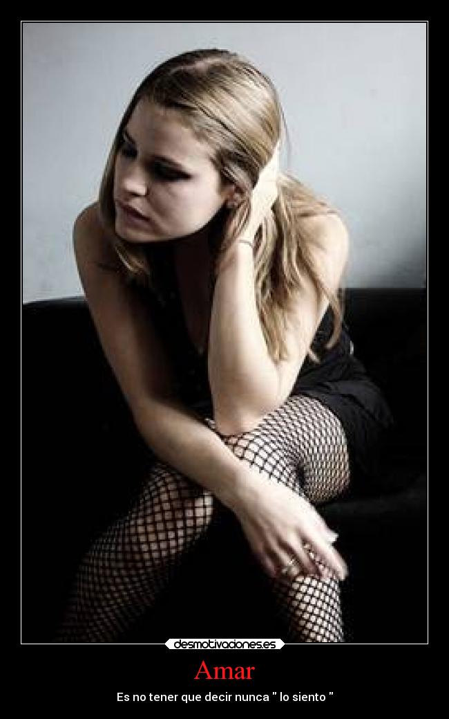 Amar - Es no tener que decir nunca lo siento