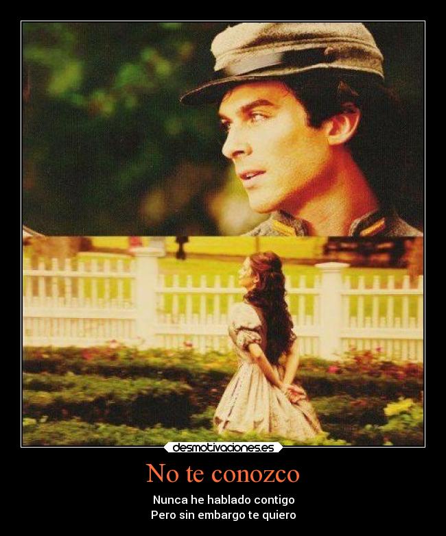 No te conozco - Nunca he hablado contigo
Pero sin embargo te quiero