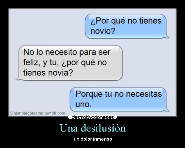 Una desilusión - un dolor inmenso