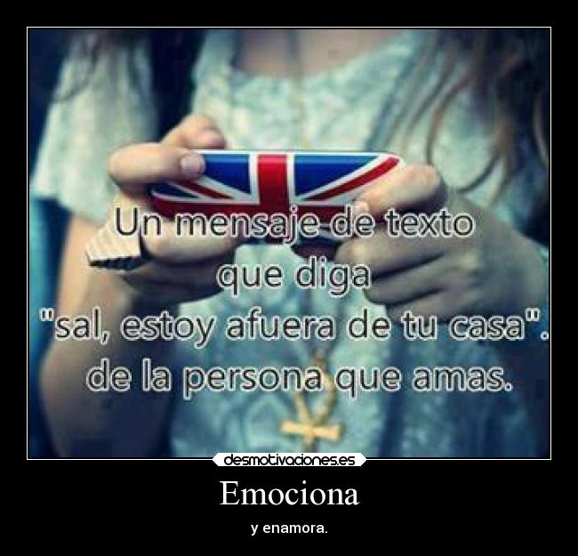 Emociona - y enamora.