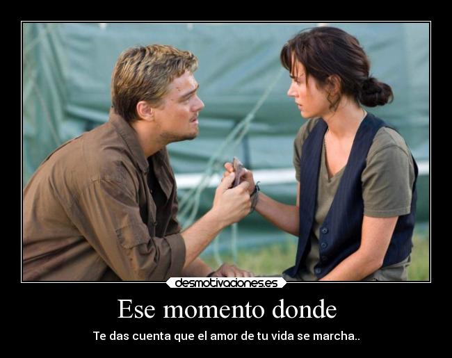 Ese momento donde -