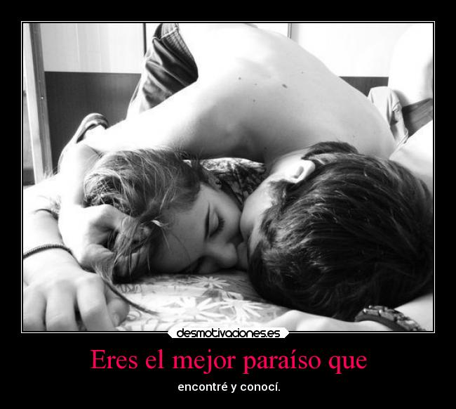Eres el mejor paraíso que - 