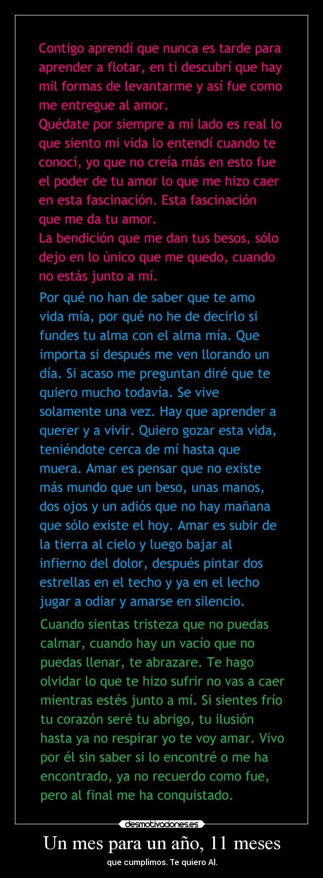 Un mes para un año, 11 meses - que cumplimos. Te quiero Al.