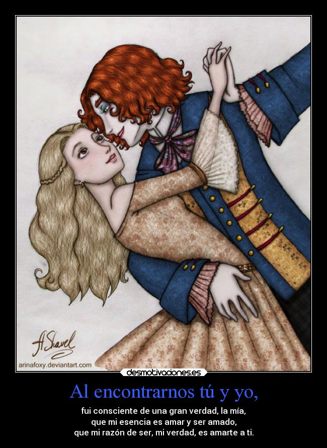 Al encontrarnos tú y yo, -