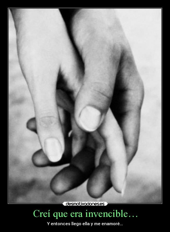 Creí que era invencible… - 