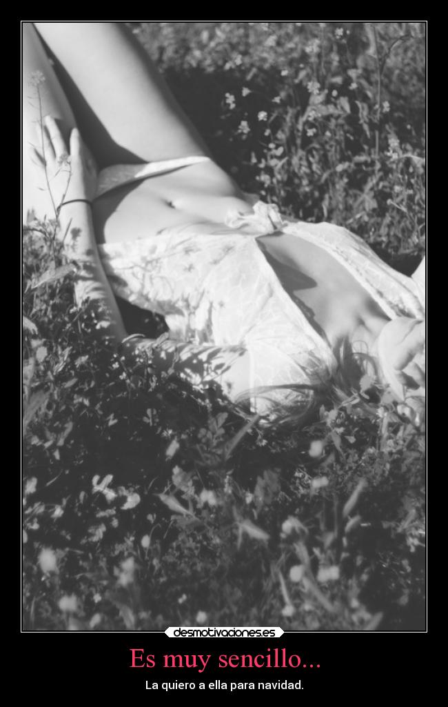Es muy sencillo... - La quiero a ella para navidad.
