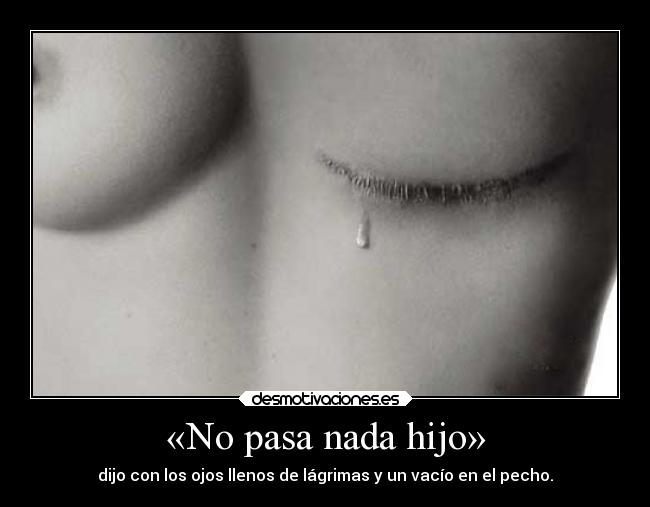 «No pasa nada hijo» - 