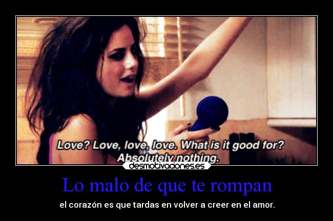 Lo malo de que te rompan -