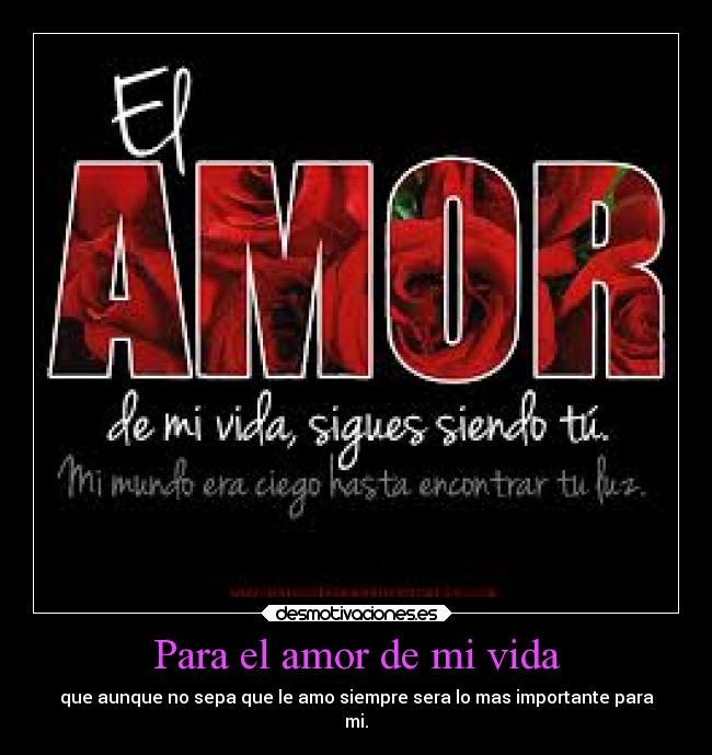 Imagenes De Amor Para El Amor D Mi Vida | para el amor de mi vida desmotivaciones Imagenes De Amor Para El Amor D Mi Vida | para el amor de mi vida desmotivaciones