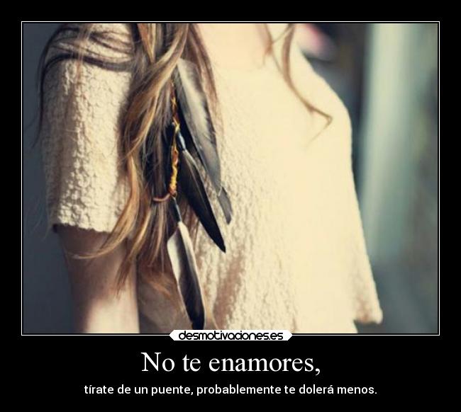 No te enamores, - 