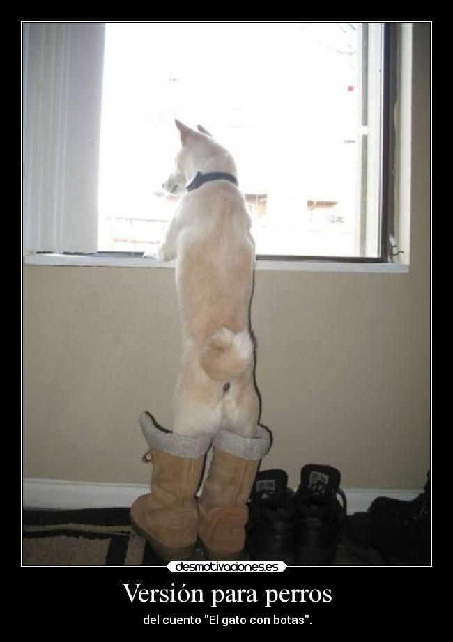 Versión para perros - del cuento El gato con botas.