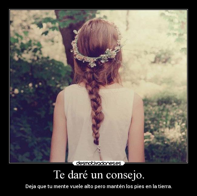 Te daré un consejo. - 
