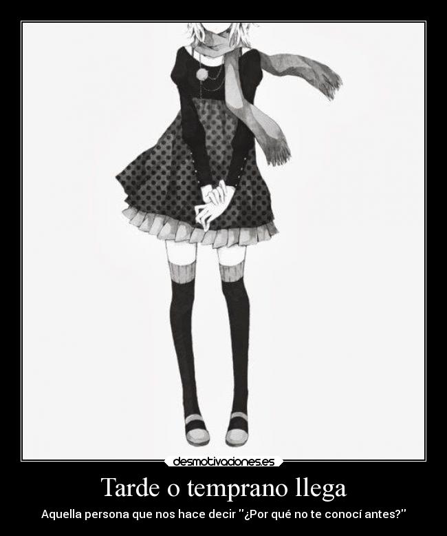 Tarde o temprano llega - 