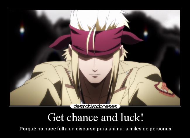 Get chance and luck! - Porqué no hace falta un discurso para animar a miles de personas