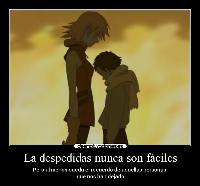 La despedidas nunca son fáciles -