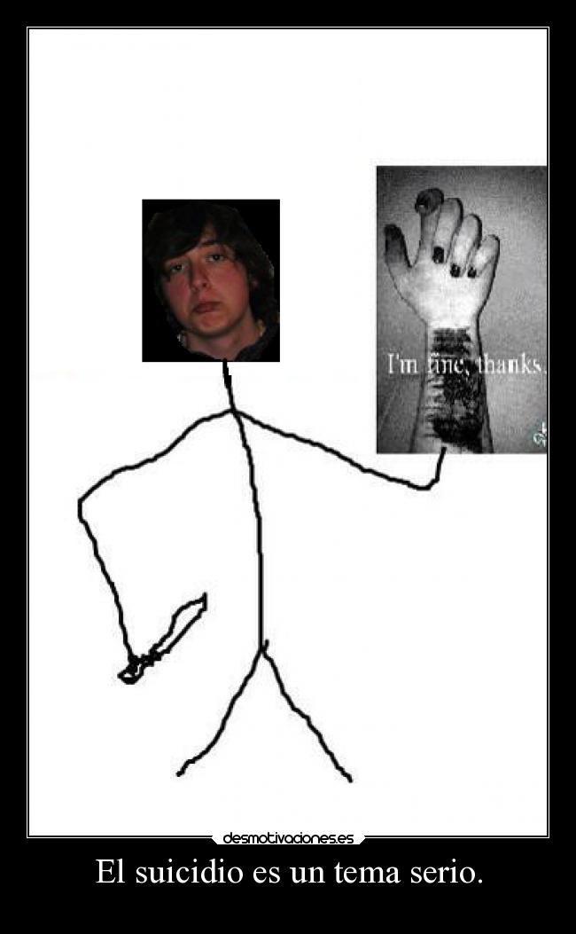 El suicidio es un tema serio. - 