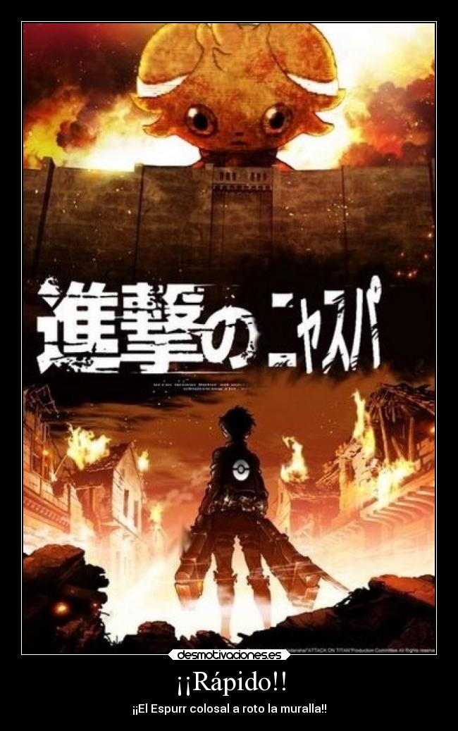 ¡¡Rápido!! - ¡¡El Espurr colosal a roto la muralla!!