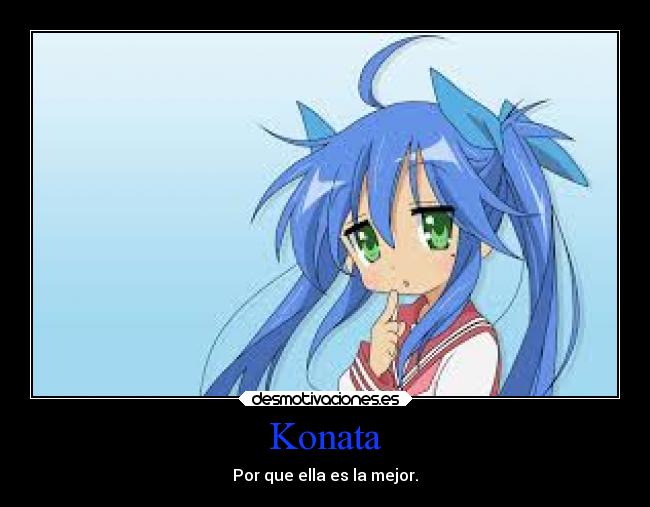 Konata - Por que ella es la mejor.