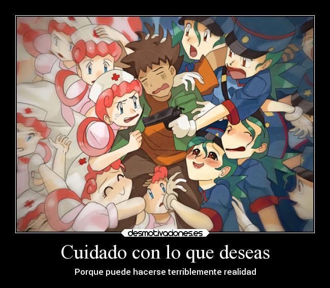 Cuidado con lo que deseas - 