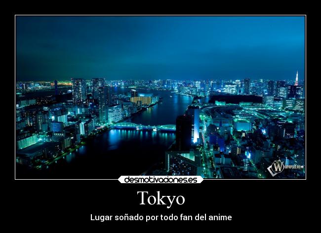 Tokyo - Lugar soñado por todo fan del anime