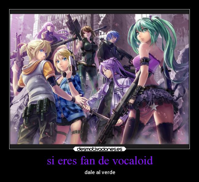 si eres fan de vocaloid - dale al verde