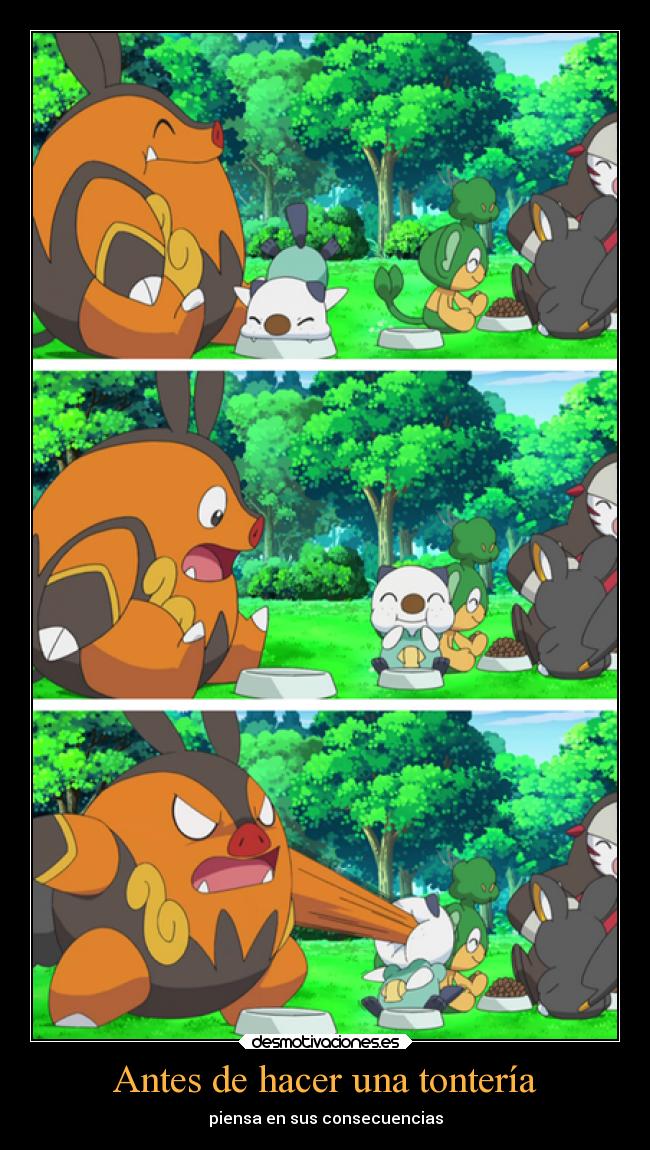 carteles anime devilbrigade ail pokemon oshawoot pignite comida robo idiota zas toda boca desmotivaciones