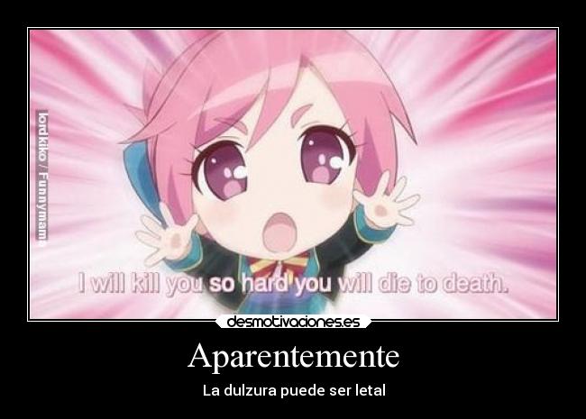 Aparentemente - La dulzura puede ser letal