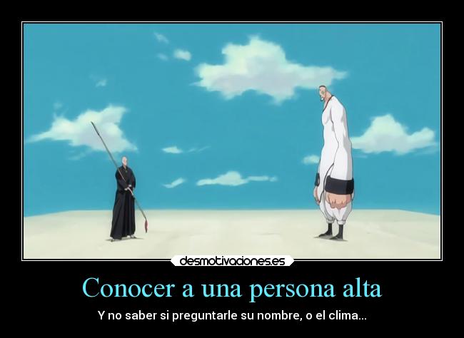 carteles anime manga otaku cosplay persona alta conocer nombre clima preguntar saber altura desmotivaciones