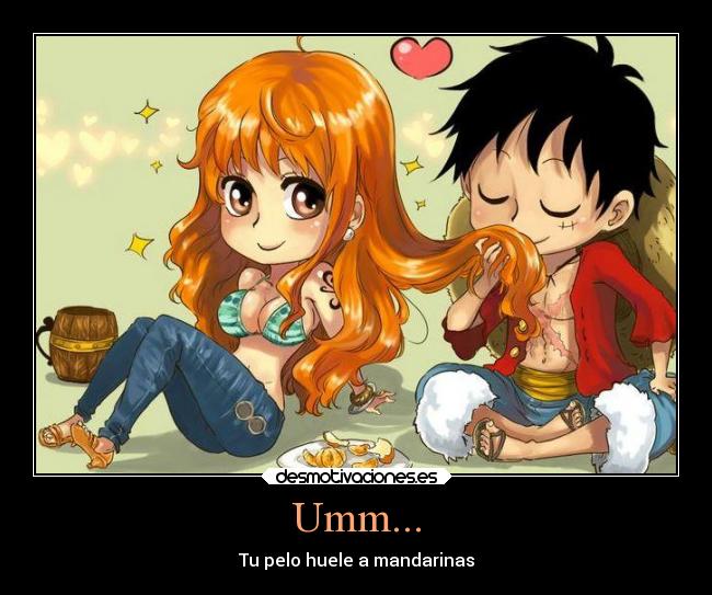 Umm... - Tu pelo huele a mandarinas