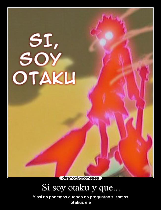 Si soy otaku y que... - 