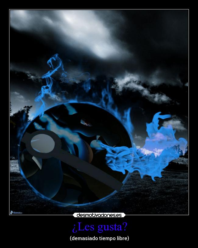 ¿Les gusta? - (demasiado tiempo libre)