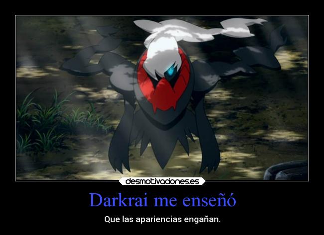 carteles anime pokemon otaku devilbrigade darkrai siniestro ensenar apariencias enganan pelicula cierto desmotivaciones