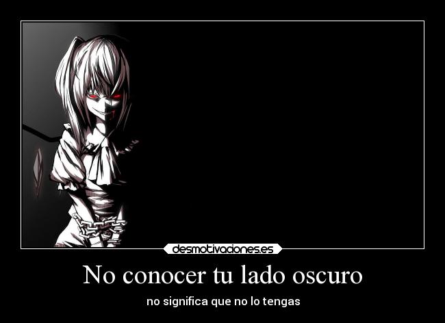No conocer tu lado oscuro -