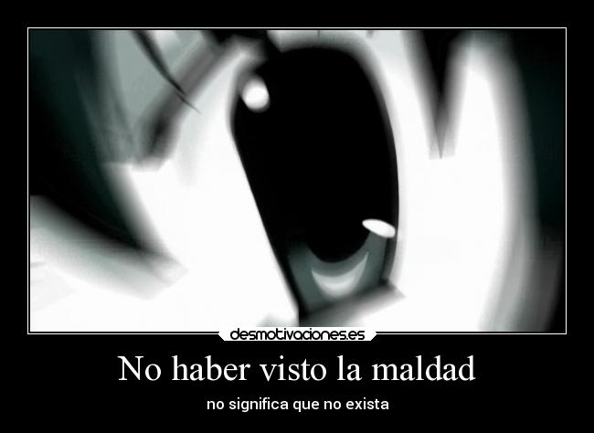 carteles anime sad life maldad esta todos lados cartel mega desmotivaciones