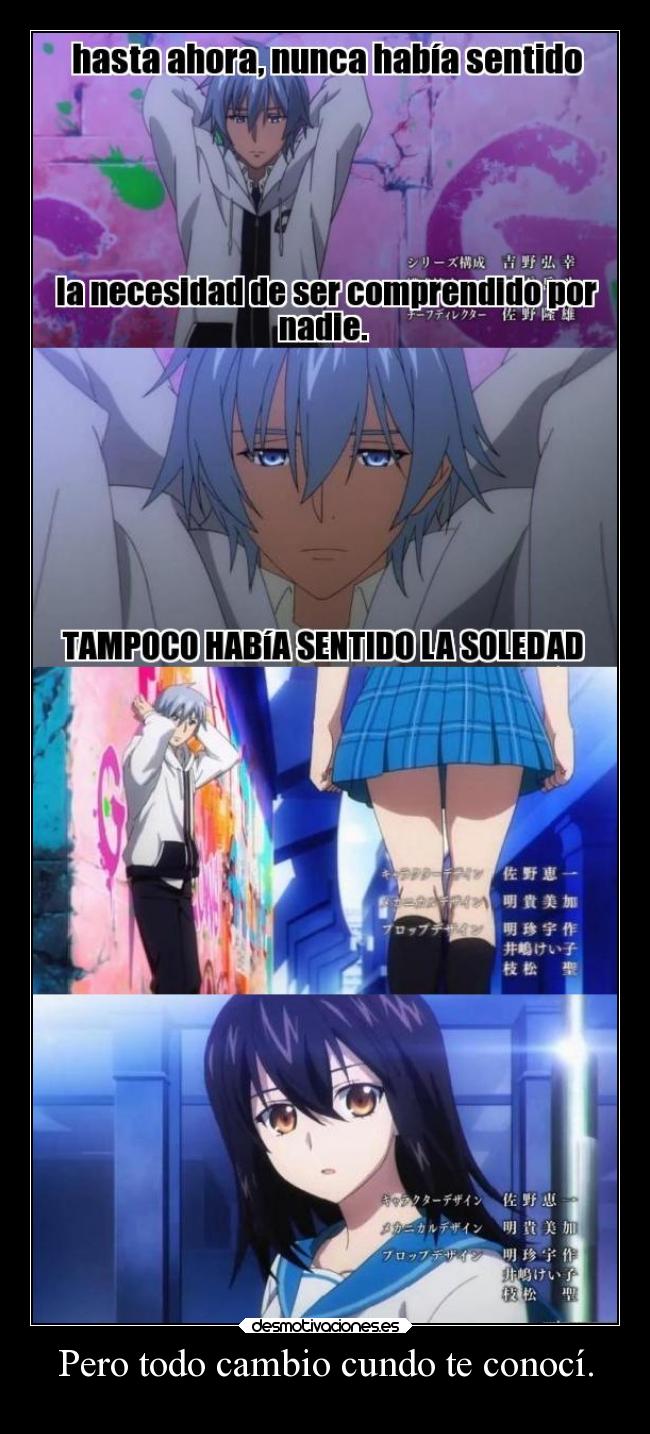 Pero todo cambio cundo te conocí. - 