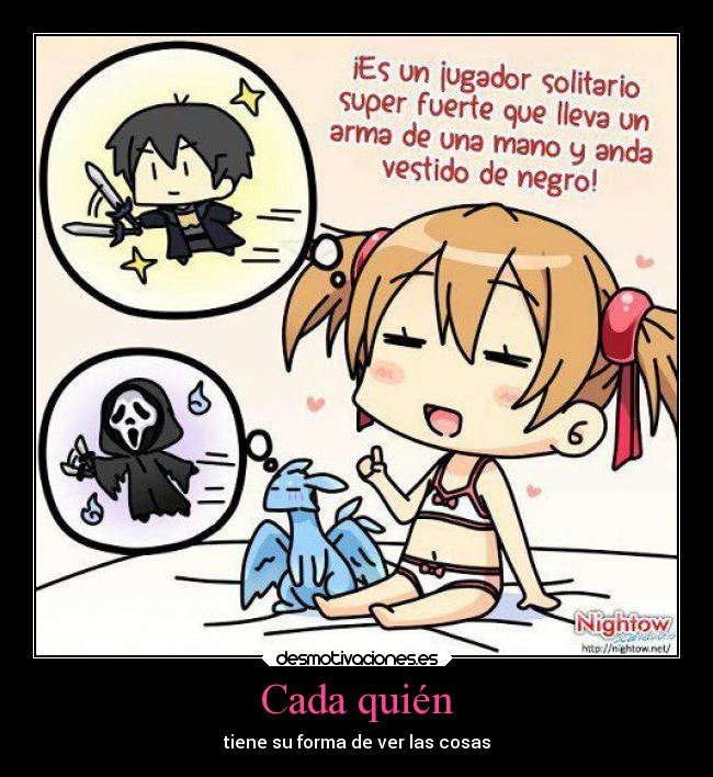 Cada quién - tiene su forma de ver las cosas