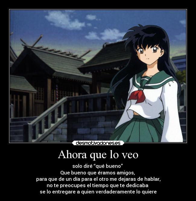 Ahora que lo veo - solo diré “qué bueno”
Que bueno que éramos amigos,
para que de un día para el otro me dejaras de hablar,
no te preocupes el tiempo que te dedicaba
se lo entregare a quien verdaderamente lo quiere