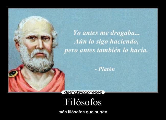 Filósofos - más filósofos que nunca.