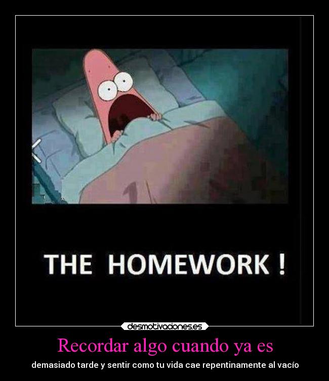 Recordar algo cuando ya es -