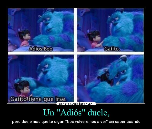 Un Adiós duele, - pero duele mas que te digan Nos volveremos a ver sin saber cuando